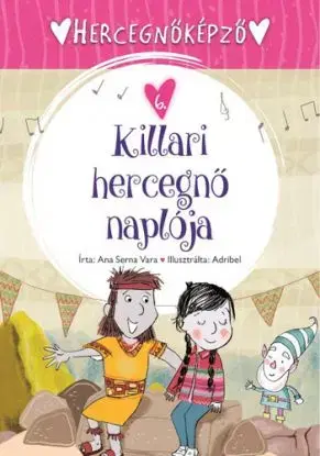 Hercegnőképző 6: Killari hercegnő naplója - Vara Serna Ana