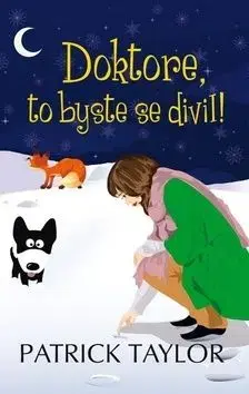 Doktore, to byste se divil! - Patrick Taylor