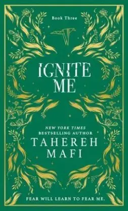 Ignite Me - Tahereh Mafi