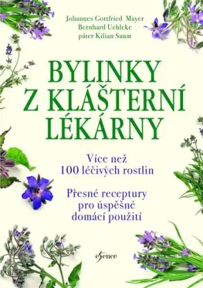 Bylinky z klášterní lékárny, 4. vydání - Johannes Gottfried Mayer, Bernhard Uehleke