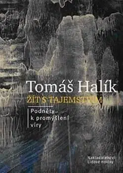 Žít s tajemstvím - Tomáš Halík