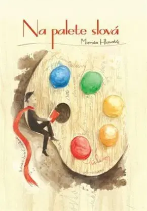 Na palete slová - Marián Hlavatý