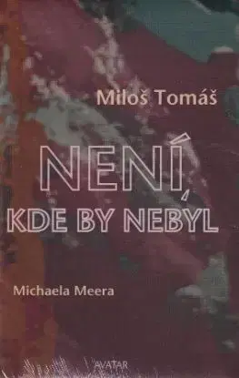 Není, kde by nebyl - Miloš Tomáš