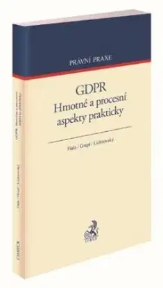 GDPR. Hmotné a procesní aspekty prakticky - Ondřej Fiala, Jan Grepl, Ondřej Lichnovský