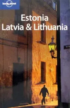 Estonia Latvia and Lithuania (Lonely Planet Country Guide) - Nigel Williams
