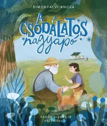 A csodálatos nagyapó - Ancsa Simonfalvi