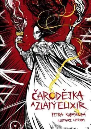 Čarodějka a zlatý elixír - Petra Kubašková
