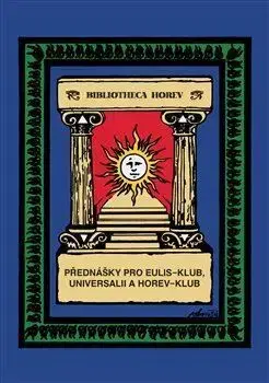 Přednášky pro Eulis-klub, Universalii a Horev-klub - Lasenic de Pierre, Lukáš Loužecký