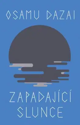 Zapadající slunce - Osamu Dazai, Vlasta Winkelhöferová