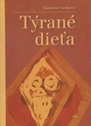 Týrané dieťa - Katarína Fuchsova