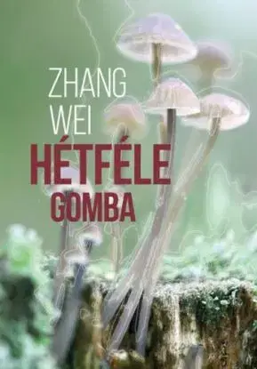 Hétféle gomba - Zhang Wei