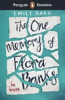 Penguin Readers Level 5: The One Memory of Flora Banks - Emily Barr