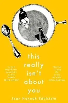 This Really Isnt About You - Jean Hannah Edelstein