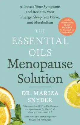 The Essential Oils Menopause Solution - Mariza Snyder