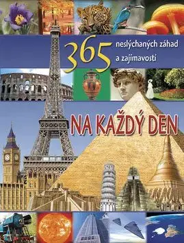 365 neslýchaných záhad a zajímavostí na každý den