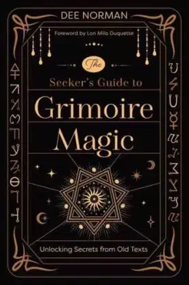 The Seeker's Guide to Grimoire Magic - Dee Norman