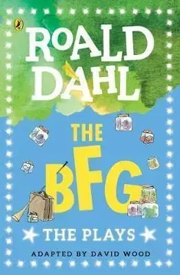 The BFG - The Plays - Roald Dahl