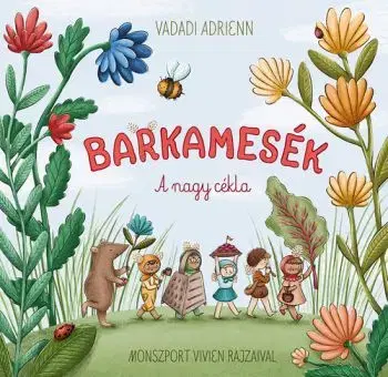 Barkamesék - A nagy cékla - Adrienn Vadadi