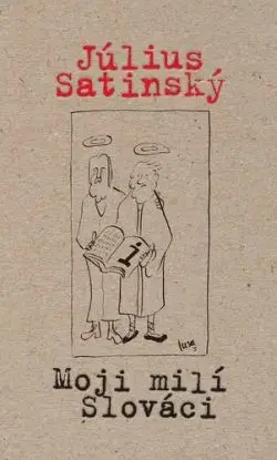 Moji milí Slováci - Július Satinský