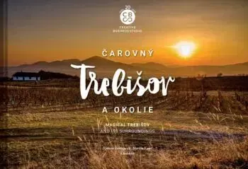 Čarovný Trebišov a okolie - Roman Romančák, Martin Kmeť