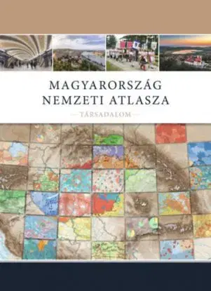 Magyarország Nemzeti Atlasza - Társadalom - Károly Kocsis