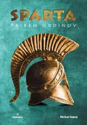 Sparta - Príbeh hrdinov/ Plutarchos - Výroky Sparťanov - Michal Habaj