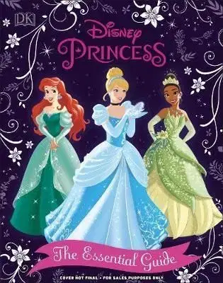 Disney Princess Essential Guide - Victoria Saxon
