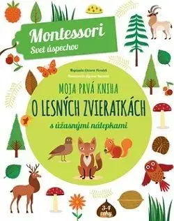 Moja prvá kniha o lesných zvieratkách (Montessori: Svet úspechov) - Chiara Piroddi