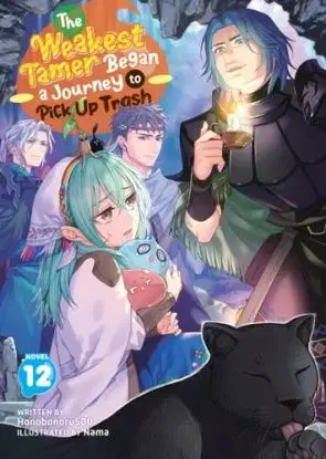 The Weakest Tamer Began a Journey to Pick Up Trash (Light Novel) Vol. 12 - Honobonoru500
