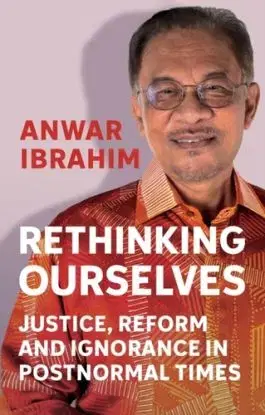 Rethinking Ourselves - Anwar Ibrahim