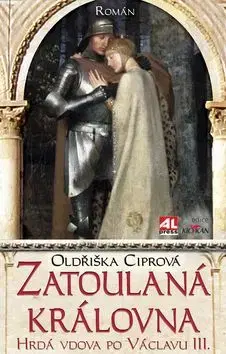 Zatoulaná královna - Oldřiška Ciprová