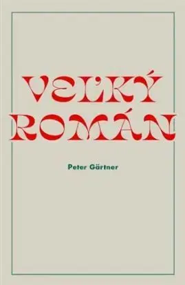 Veľký román - Peter Gärtner