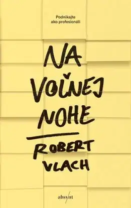 Na voľnej nohe - Robert Vlach