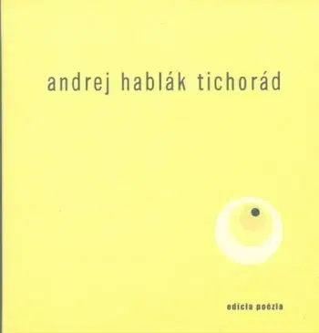 Tichorád - Andrej Hablak