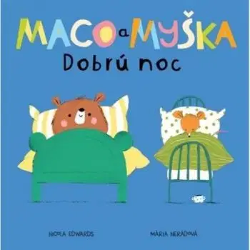 Maco a myška 2: Dobrú noc - Nicola Edwards, Mária Nerádová