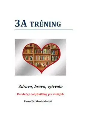 3A tréning - Zdravo, hravo, vytrvalo - Marek Mudroň