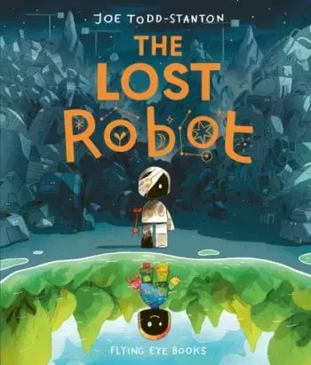 The Lost Robot - Joe Todd-Stanton