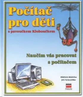 Počítač pro děti s pavoučkem Kloboučkem - Oldřich Růžička