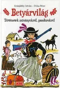 Betyárvilág - István Komjáthy