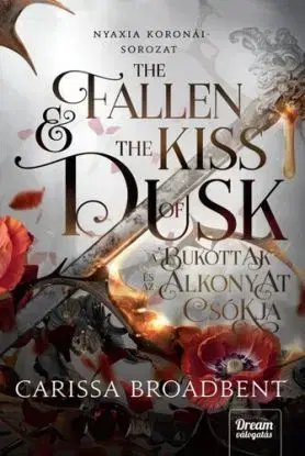 The Fallen and the Kiss of Dusk - A bukottak és az alkonyat csókja - Carissa Broadbent