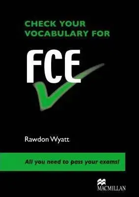 Check your vocabulary for FCE - Rawdon Wyatt