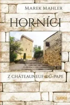 Horníci z Châteauneuf-du-Pape - Marek Mahler