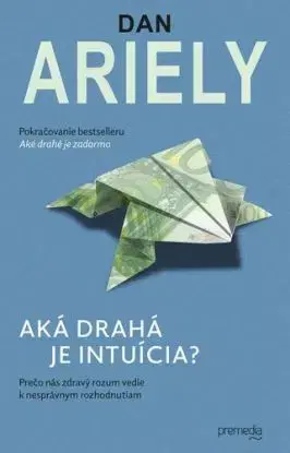 Aká drahá je intuícia? - Dan Ariely