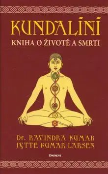 Kundalini aneb Kniha o životě a smrti - Ravindra Kumar