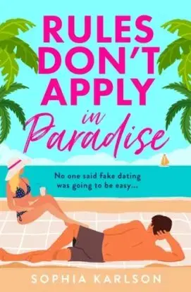 Rules Don’t Apply in Paradise - Sophia Karlson