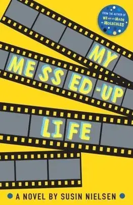 My Messed-Up Life - Susin Nielsen