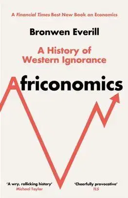 Africonomics - Bronwen Everill