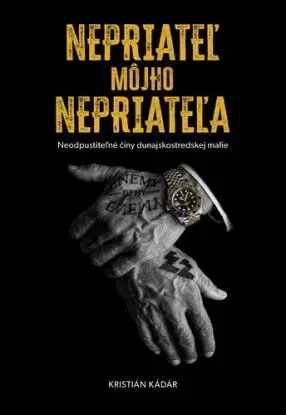 Nepriateľ môjho nepriateľa - Kristián Kádár