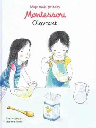 Moje malé príbehy Montessori - Olovrant - Roberta Rocchi, Éve Herrmann