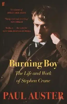 Burning Boy: The Life and Work of Stephen Crane - Paul Auster